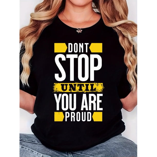 Women's Motivational "Don't Stop Until You Are Proud" Graphic T-Shirt, Retro Minimalist Design, Black Crew Neck Tee, Casual Comfort Fit, Short Sleeve, Perfect for Casual Attire or Workouts, Workout T