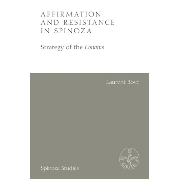 Spinoza Studies Affirmation and Resistance in Spinoza: The Strategy of the Conatus, (Paperback)