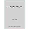 thumbnail image 1 of Pre-Owned Le Chercheur d'Afriques (Unknown) 2020849607 9782020849609, 1 of 1