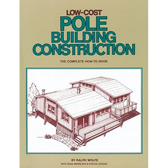 Pre-Owned Low-Cost Pole Building Construction: The Complete How-To Book (Paperback) 0882661701 9780882661704