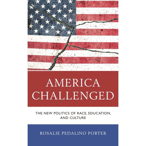 America Challenged: The New Politics of Race, Education, and Culture, (Paperback)