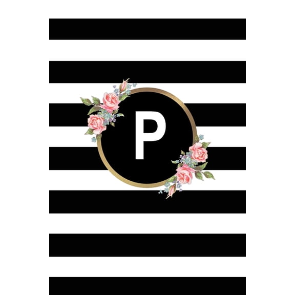 P: Letter P Monogram Personalized Journal, Floral Black & White Stripe Monogrammed Notebook, Blank Lined 6x9 Inch College Ruled 120 Page Perfect Bound Glossy Soft Cover (Paperback)