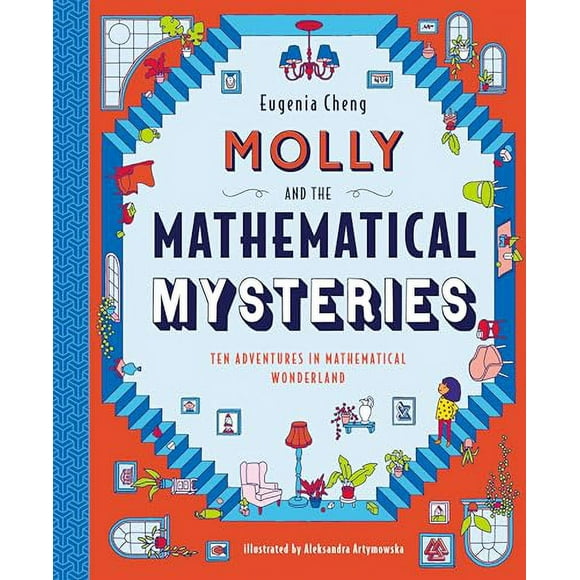 Pre-Owned: Molly and the Mathematical Mysteries: Ten Interactive Adventures in Mathematical Wonderland (Hardcover, 9781536217100, 1536217107)