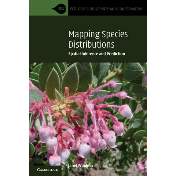 Ecology, Biodiversity and Conservation Mapping Species Distributions, (Paperback)