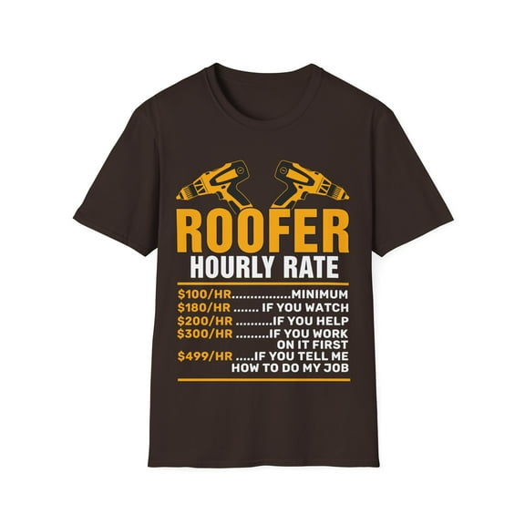 Roofer Hourly Rate - Funny Roofer Novelty Graphic Unisex Softstyle T-Shirt