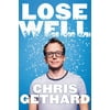 Lose Well [Hardcover - Used]