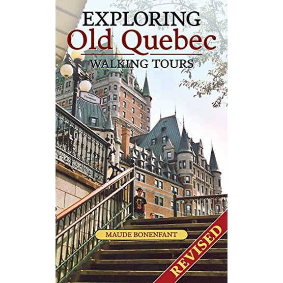 Pre-Owned Exploring Old Quebec: Walking Tours (Paperback) 155065442X 9781550654424