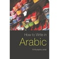 thumbnail image 1 of Pre-Owned How to Write in Arabic (Paperback) by El Mustapha Lahlali, 1 of 1