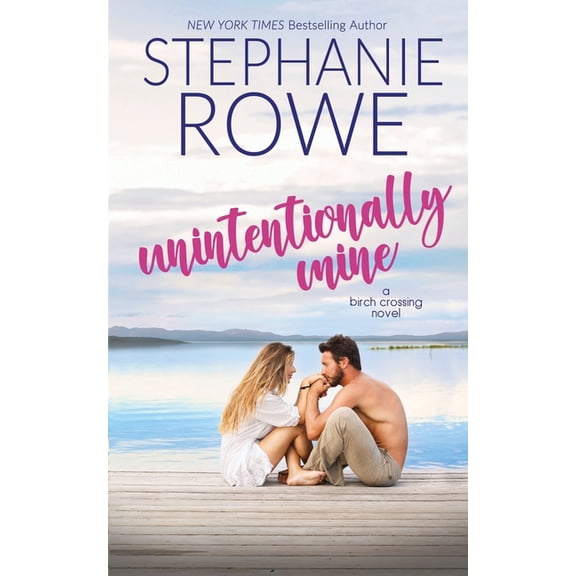 Birch Crossing Unintentionally Mine, Book 3, (Paperback)