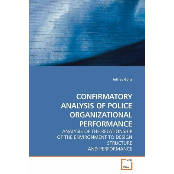Confirmatory Analysis of Police Organizational Performance (Paperback)
