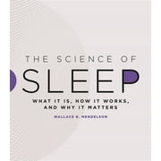 The Science of Sleep: What It Is, How It Works, and Why It Matters, Used [Hardcover]