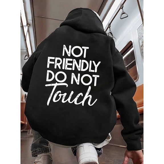 Men's "Not Friendly Do Not Touch" Letter Print Hooded Sweatshirt - Black/White Bold Statement Streetwear Hoodie,Casual Winter Warmth, Machine Washable