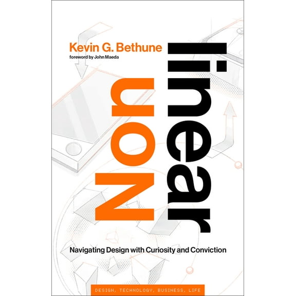 Simplicity: Design, Technology, Business Nonlinear: Navigating Design with Curiosity and Conviction, (Hardcover)