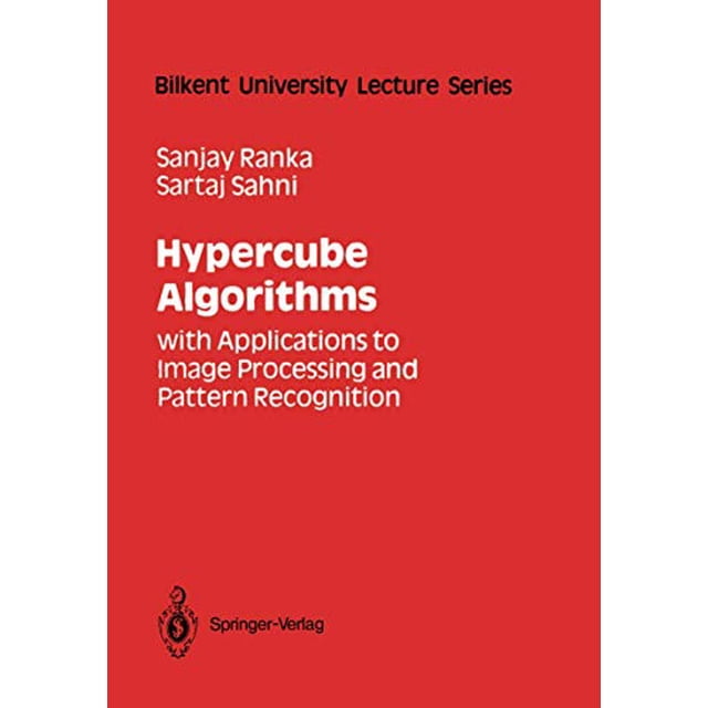 Algorithmes Hypercubes, avec Applications au Traitement d'Images et à la Reconnaissance de Formes (Série de Conférences Universitaires de Bilkent)