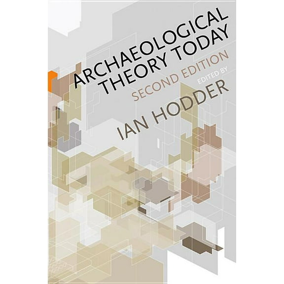 Archaeological Theory Today (Paperback)