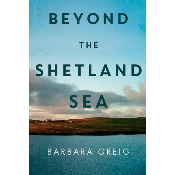 Beyond The Shetland Sea, (Paperback)