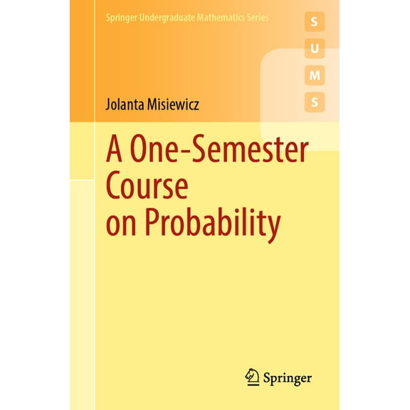 Springer Undergraduate Mathematics A One-Semester Course on Probability, (Paperback)