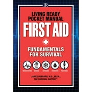 Living Ready Pocket Manual - First Aid: Fundamentals for Survival, Used [Paperback]