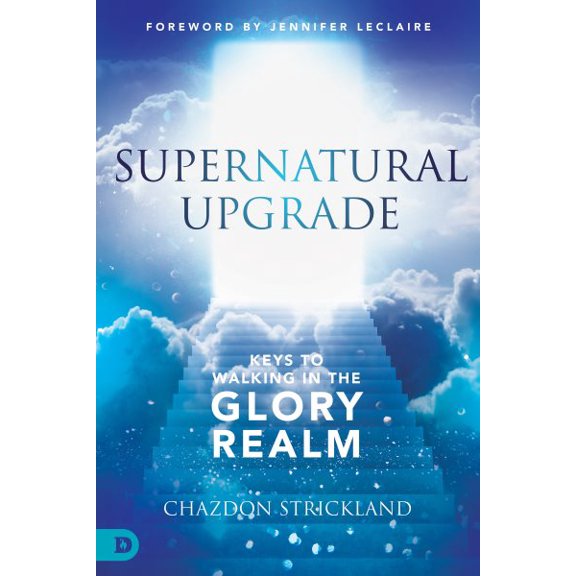 Pre-Owned Supernatural Upgrade: Keys to Walking in the Glory Realm (Paperback)