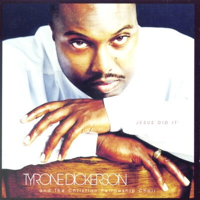 Tyrone Dickerson - Jesus Did It - Christian / Gospel - CD