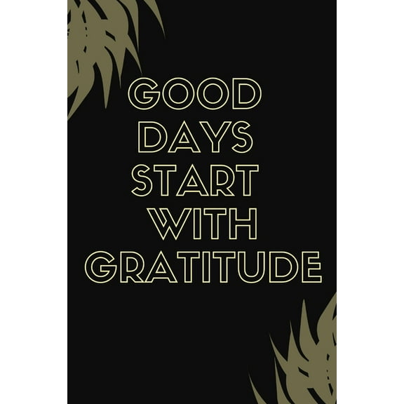Good Days Start With Gratitude (Paperback)