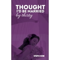 Thought I'd Be Married By Thirty, (Paperback)