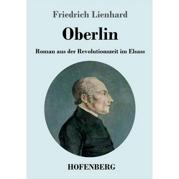Oberlin: Roman aus der Revolutionszeit im Elsass (Paperback)