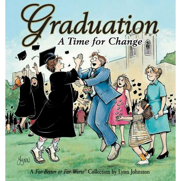 For Better or for Worse Graduation A Time For Change: A For Better or For Worse Collection, Book 23, (Paperback)