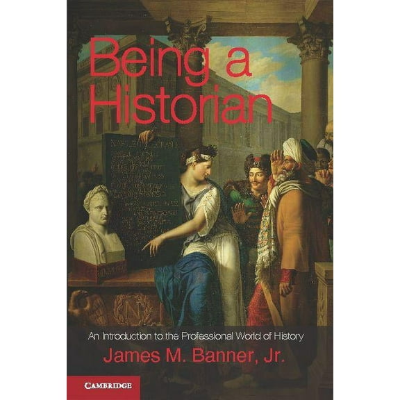Being a Historian, (Hardcover)