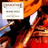Unforgettable Classics: Marches - The Most Unforgettable Marches Ever (Remaster)