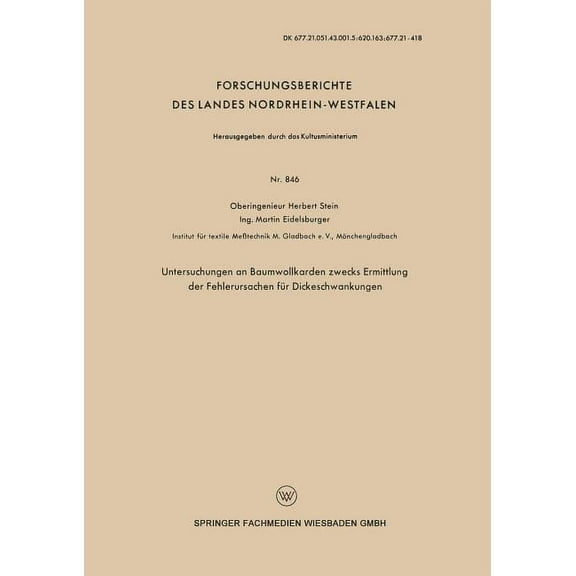 Forschungsberichte Des Landes Nordrhein- Untersuchungen an Baumwollkarden Zwecks Ermittlung Der Fehlerursachen Für Dickeschwankungen, Book 846, (Paperback)