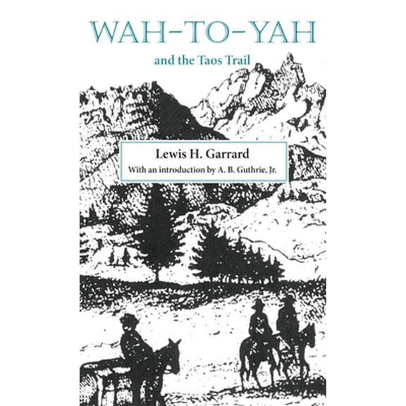Pre-Owned Wah-to-Yah and the Taos Trail (Paperback) 0806110163 9780806110165