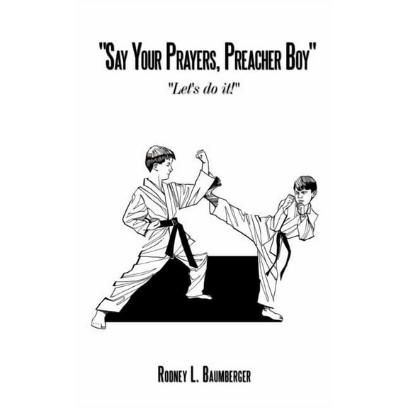 "Say Your Prayers, Preacher Boy": "Let's do it!", (Paperback)
