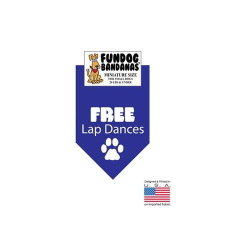 MINI Fun Dog Bandana - FREE LAP DANCES - Miniature Size for Small Dogs under 20 lbs, royal blue pet