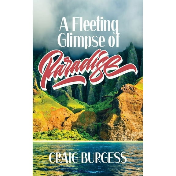 A Fleeting Glimpse of Paradise, (Hardcover)