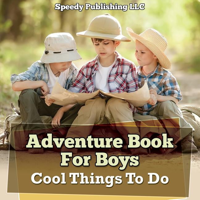 Adventure Book For Boys: Cool Things To Do - Walmart.com