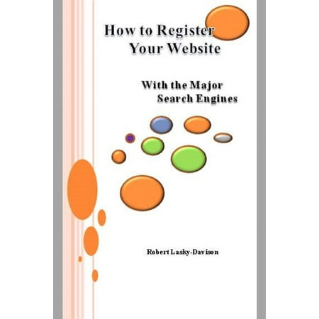 How To Register Your Website With The Major Search Engines -