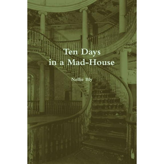 Ten Days in a Mad-House (Annotated), (Paperback)