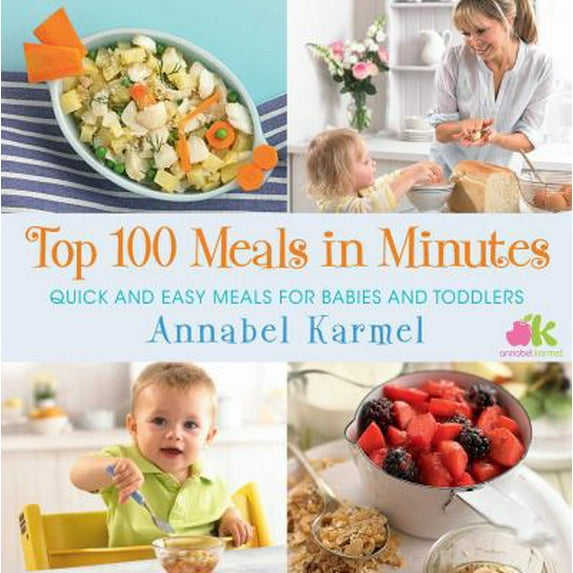 Pre-Owned Top 100 Meals in Minutes: Quick and Easy Meals for Babies and Toddlers (Hardcover) 1476729786 9781476729787