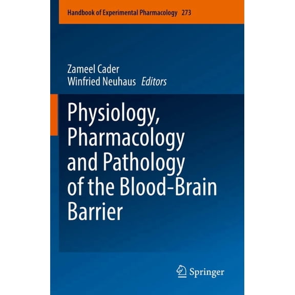 Handbook of Experimental Pharmacology Physiology, Pharmacology and Pathology of the Blood-Brain Barrier, Book 273, (Paperback)