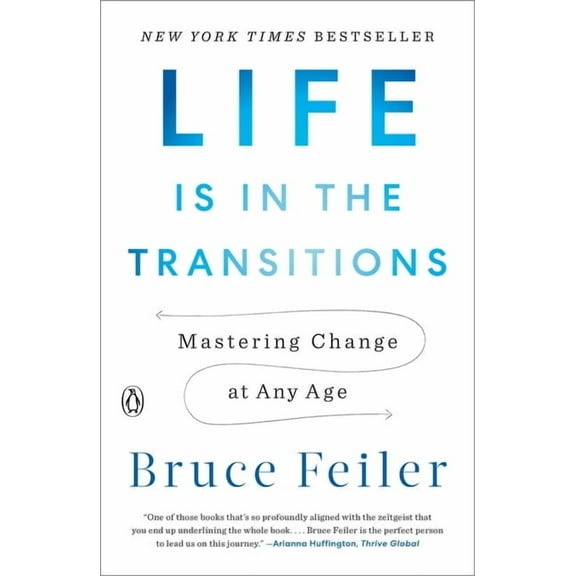 Life Is in the Transitions: Mastering Change at Any Age