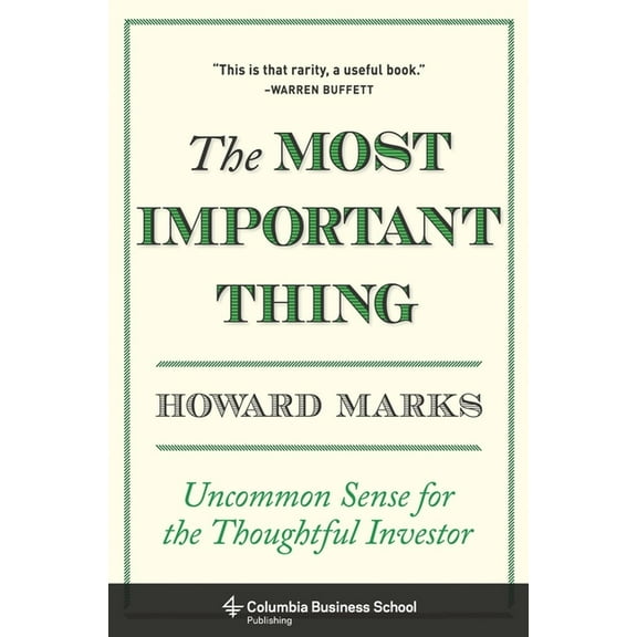 The Most Important Thing: Uncommon Sense for the Thoughtful Investor, (Hardcover)