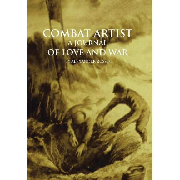 Combat Artist, a Journal of Love and War (Hardcover)