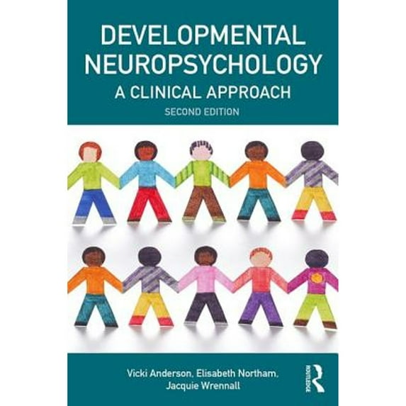 Pre-Owned Developmental Neuropsychology: A Clinical Approach (Paperback) by Vicki Anderson, Elisabeth Northam, Jacquie Wrennall
