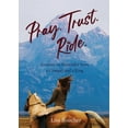 thumbnail image 1 of Pre-Owned Pray. Trust. Ride: Lessons on Surrender from a Cowgirl and a King (Paperback) 1647422639 9781647422639, 1 of 2