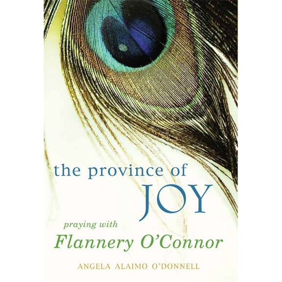 Province of Joy: Praying with Flannery O'Connor, (Paperback)
