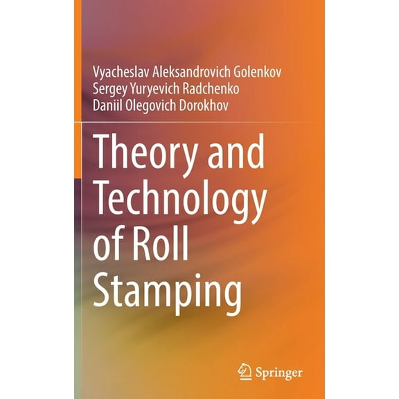 Theory and Technology of Roll Stamping, (Hardcover)