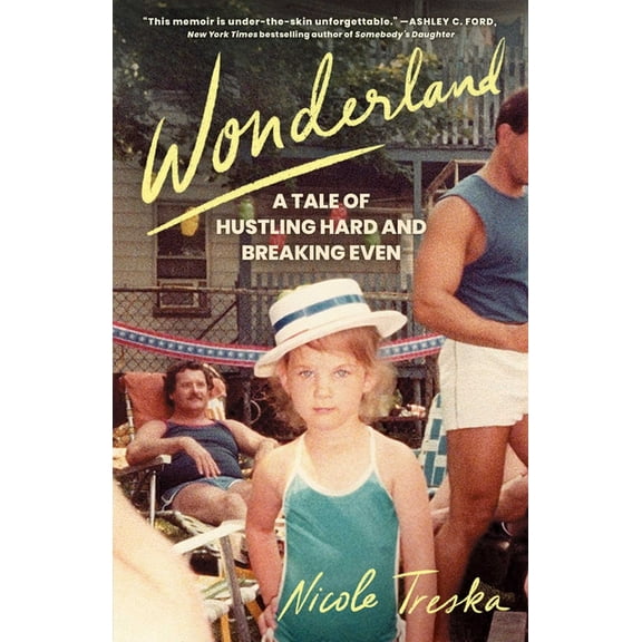 Wonderland: A Tale of Hustling Hard and Breaking Even, (Hardcover)