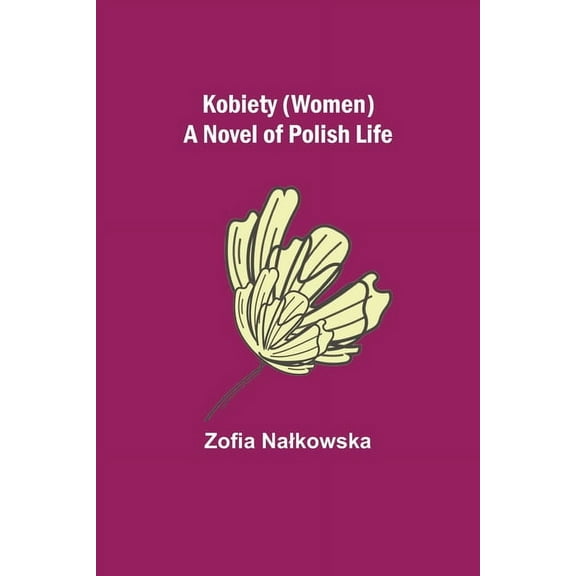 Kobiety (Women): A Novel of Polish Life, (Paperback)