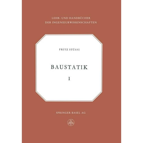 Lehr- Und HandbÃ¼cher Der Ingenieurwissen Vorlesungen Ãber Baustatik: Statisch Bestimmte Systeme -- Spannungsberechnung, Elastische FormÃ¤nderungen -- StabilitÃ¤tsp, Book 1, (Paperback)